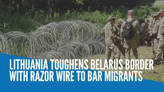 Lithuania toughens Belarus border with razor wire to bar migrants