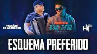 ESQUEMA  PREFERIDO#-Dj Ivis e Tarcísio do Acordeon #2021