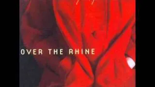 Over The Rhine - 11 - When I Go - Films For Radio (2001)