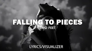 Two Feet - Falling to Pieces (Lyrics/Visualizer)