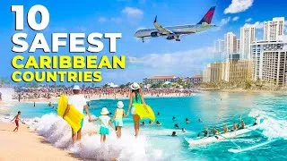 10 Most Safest Caribbean Islands and Countries In 2024