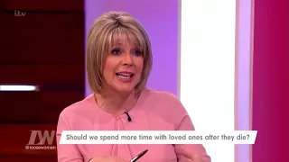 Your Comments - Should We Spend More Time With Our Loved Ones After They Die? | Loose Women