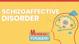 Schizoaffective Disorder Mnemonics (Memorable Psychiatry Lecture)