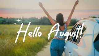 Hello August! Start a new month positively with me ❤ Acoustic/Indie/Pop/Folk Playlist