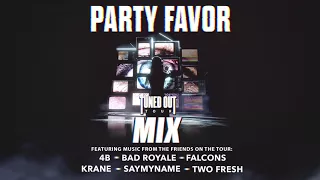 Party Favor - Tuned Out Tour Mix
