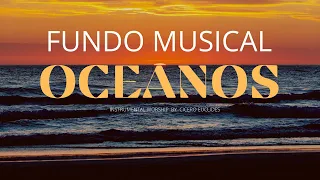Fundo Musical (Oceanos) Para pregações, orações e reflexões (Pad + Piano) by Cicero Euclides