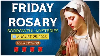 HOLY ROSARY PRAYER: SORROWFUL MYSTERIES📘AUGUST 25, 2023🌹MY DAILY PRAYER & BLESSING