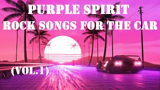 Rock Songs For The Car (Vol.1) - Project Purple Spirit🎸Сборник лучших рок хитов в машину (1 часть)