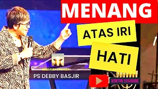 MENANG ATAS IRI HATI || Ps Debby Basjir