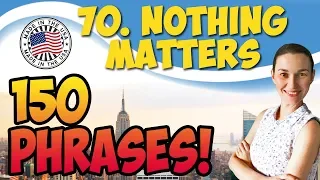 #70 Nothing Matters 💬 150 английских фраз и идиом | OK English