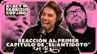 Fabrizio Copano reacciona a "Primer capitulo de El Antidoto"