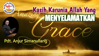 KASIH KARUNIA ALLAH YANG MENYELAMATKAN: Pdt. Anjur Simanullang | GBI House of Restoration, Medan