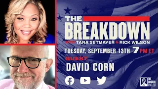 LPTV: The Breakdown – September 13, 2022 | Hosts: Tara Setmayer & Rick Wilson, Guest: David Corn