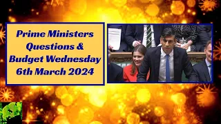 Prime Ministers Questions & Budget Wednesday 6th March 2024