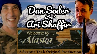 Dan Soder & Ari Shaffir: Welcome to Alaska | Skeptic Tank Clips