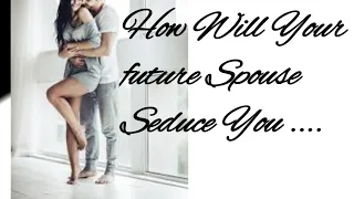 🌊Part👉1❤️How will your future Spouse seduce you🤔आपका भावी जीवनसाथी आपको कैसे बहकाएगा❓ ...👉Timeless❄️