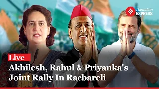 Priyanka Gandhi, Rahul Gandhi & Akhilesh Yadav's Joint Rally In Raebareli | Lok Sabha Election