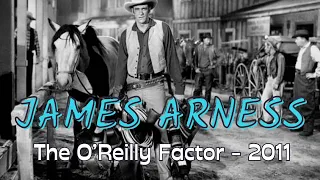 Gunsmoke's James Arness on The O'Reilly Factor - 2011