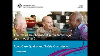 Joint ACQSC/PSA webinar series – The role of the pharmacist in residential aged care – Webinar 2