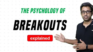 The Psychology of Breakouts [Explained]