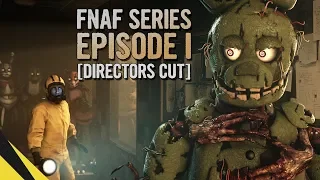 FIVE NIGHTS AT FREDDY’S SERIES (Episode 1) [DIRECTORS CUT] | FNAF Animation