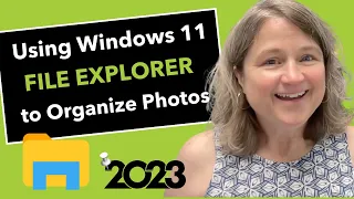 Using Windows 11 File Explorer to Organize Digital Photos