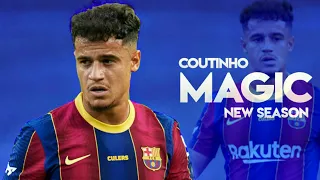Philippe Coutinho ● The Magic Is Back 🔴🔵 🔥● 2020/2021 || HD