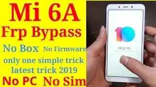 Xiaomi Redmi mi 6A frp bypass without sim or pc latest trick