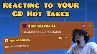 Reacting to YOUR Geometry Dash HOT TAKES