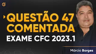 Questão 47 Comentada - Exame de Suficiência 2023.1