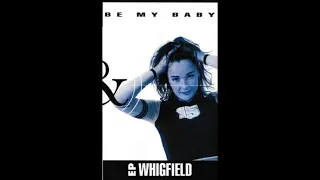 WHIGFIELD - "Be My Baby" (Radio House Mix) [1999]