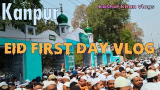 Eid first day vlog (Eid Mubarak) Kanpur eid celebration/ kashaf khan vlogs