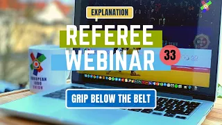 REFEREE WEBINAR PART³³ - GRIP BELOW BELT - EXPLANATION
