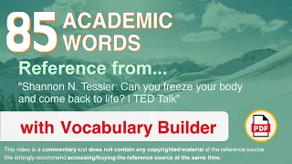 85 Academic Words Ref from "Can you freeze your body and come back to life? | TED Talk"