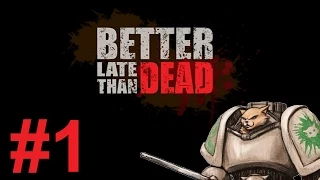 Better Late Than Dead Gameplay / Let's Play - First impressions! - Part 1