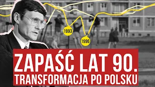 TRANSFORMACJA, terapia szokowa i zapaść lat 90. Dlaczego historia Polski musiała tak wyglądać?