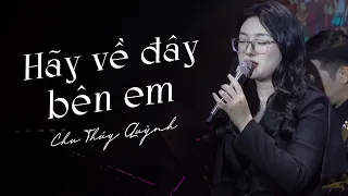 Hãy Về Đây Bên Em - Duy Mạnh | Chu Thúy Quỳnh Cover | Live at phòng trà Bến Thành