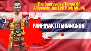 Panpayak Jitmuangnon พันธ์พยัคฆ์ "The Oppressive Threat Of A Devastating Left Kick Attack"