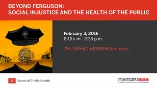 Beyond Ferguson: Social Injustice and the Health of the Public