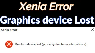 Xenia Graphics Device Lost Probably Due to an Internal Error