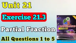 Exercise 21.3 class 10 unit 21 partial fraction new mathematics book | chapter 21 Questions 1 to 5