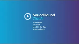 Introducing SoundHound Chat AI -- The Fastest, Smartest, Most Up-to-Date Voice Assistant