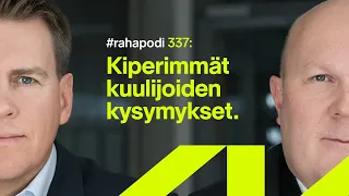 Kiperimmät kuulijakysymykset | #rahapodi 337