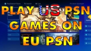 How to play US PSN games on EU PSN Account [PS4 Tutorial] 1080p HD