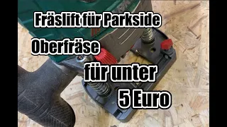 Fräslift für Parkside Oberfräse, einfach und günstig unter 5€ als Tischfräse