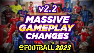 eFootball 2023™ v2.2.0 Update is here! | MASSIVE GAMEPLAY CHANGES - Here's what it all means!