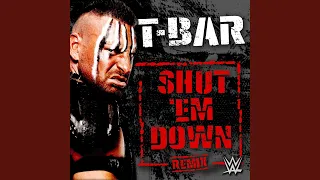 Shut 'Em Down (Remix) (T-Bar)