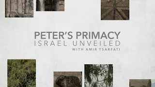 Amir Tsarfati: Israel Unveiled Volume 1: Peter's Primacy