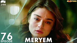 MERYEM - Episode 76 | Turkish Drama | Furkan Andıç, Ayça Ayşin | Urdu Dubbing | RO1Y