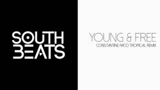 South Beats - Young and Free - Constantine Paco Tropical Remix